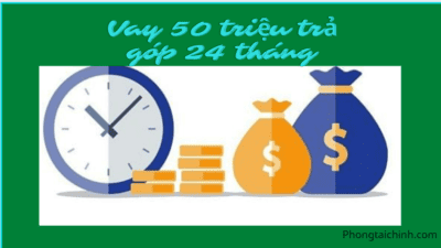 vay 50 triệu trả góp 24 tháng