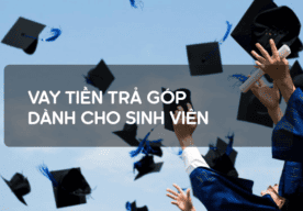 vay tiền trả góp dành cho sinh viên